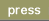 press